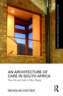 An Architecture Of Care In South Africa From Arts And Crafts To Other Progeny 1 Nicholas Coetzer