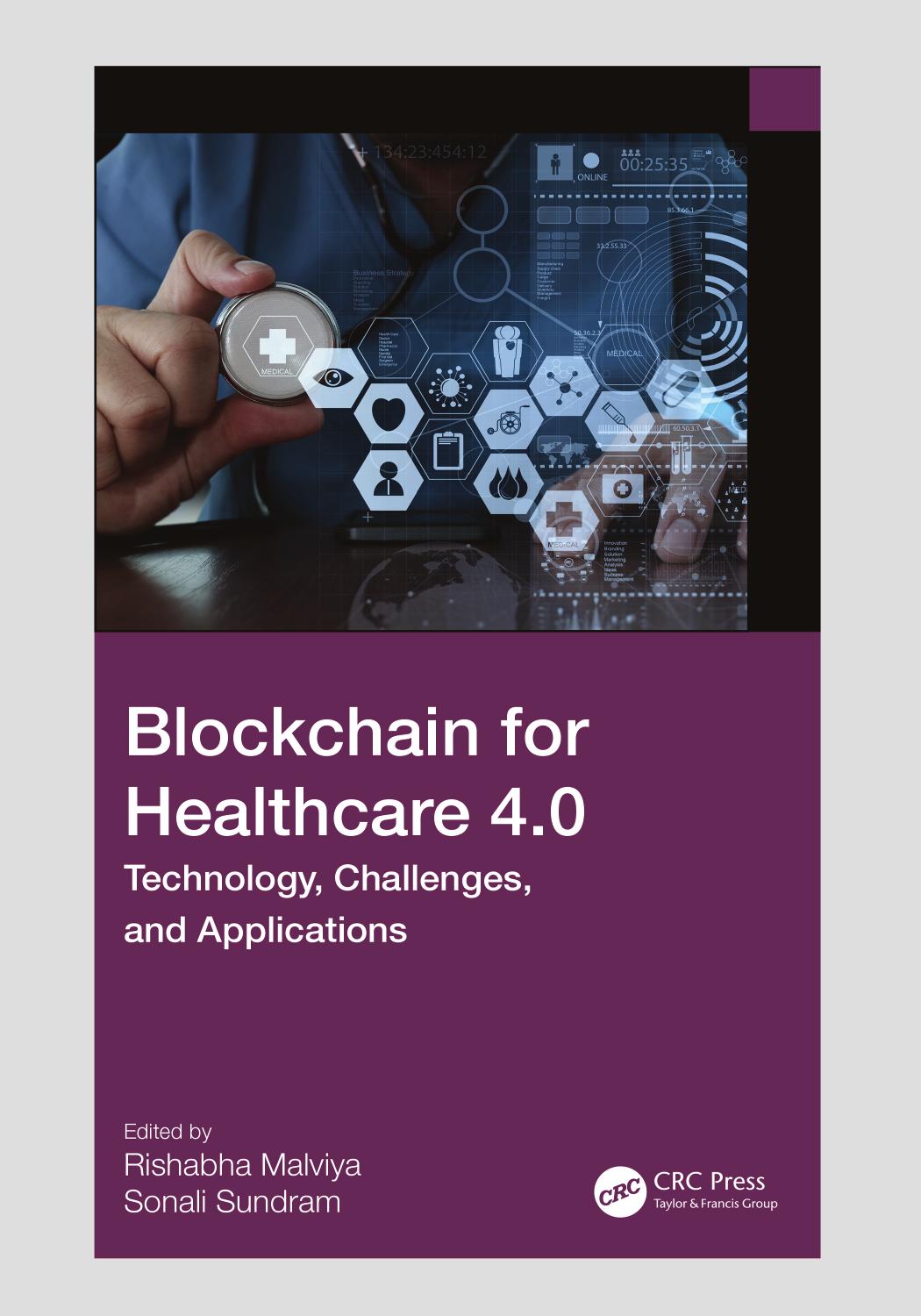 Blockchain For Healthcare 40 Technology Challenges And Applications 1st Edition Rishabha Malviya Sonali Sundram