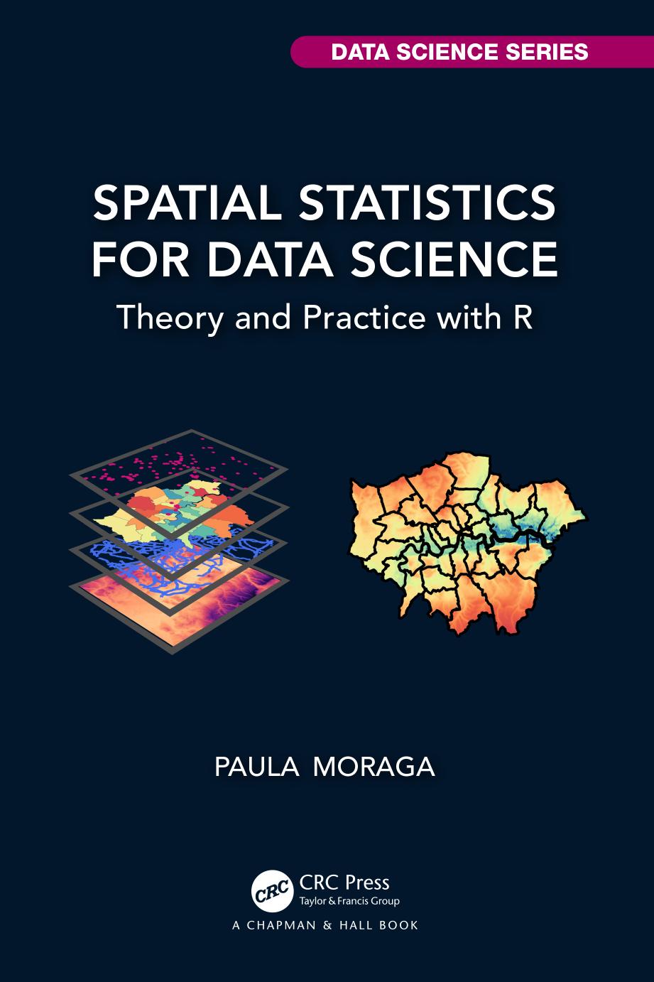 Spatial Statistics For Data Science Theory And Practice With R Paula Moraga