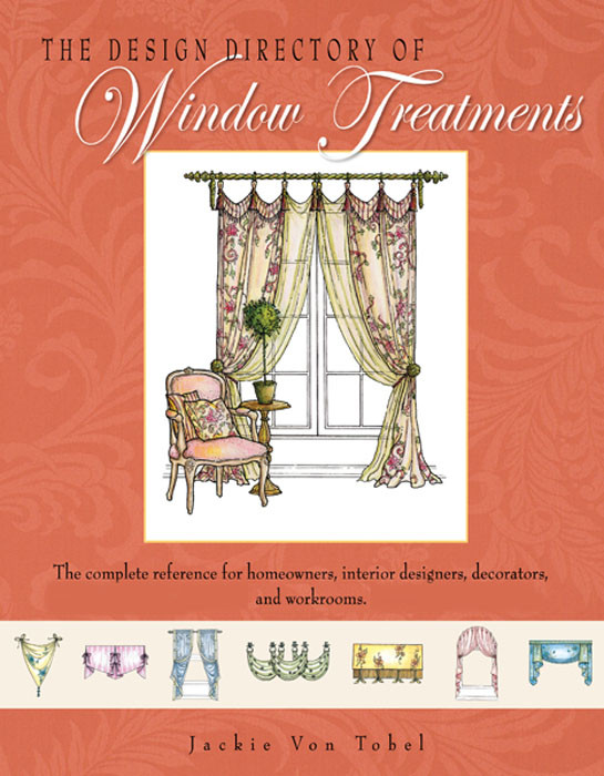The Design Directory Of Window Treatments Jackie Von Tobel