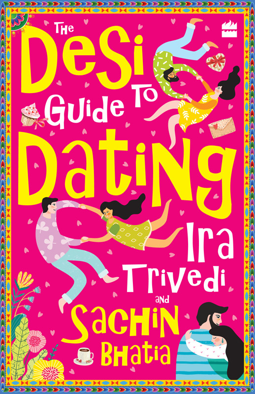 The Desi Guide To Dating Ira Trivedi