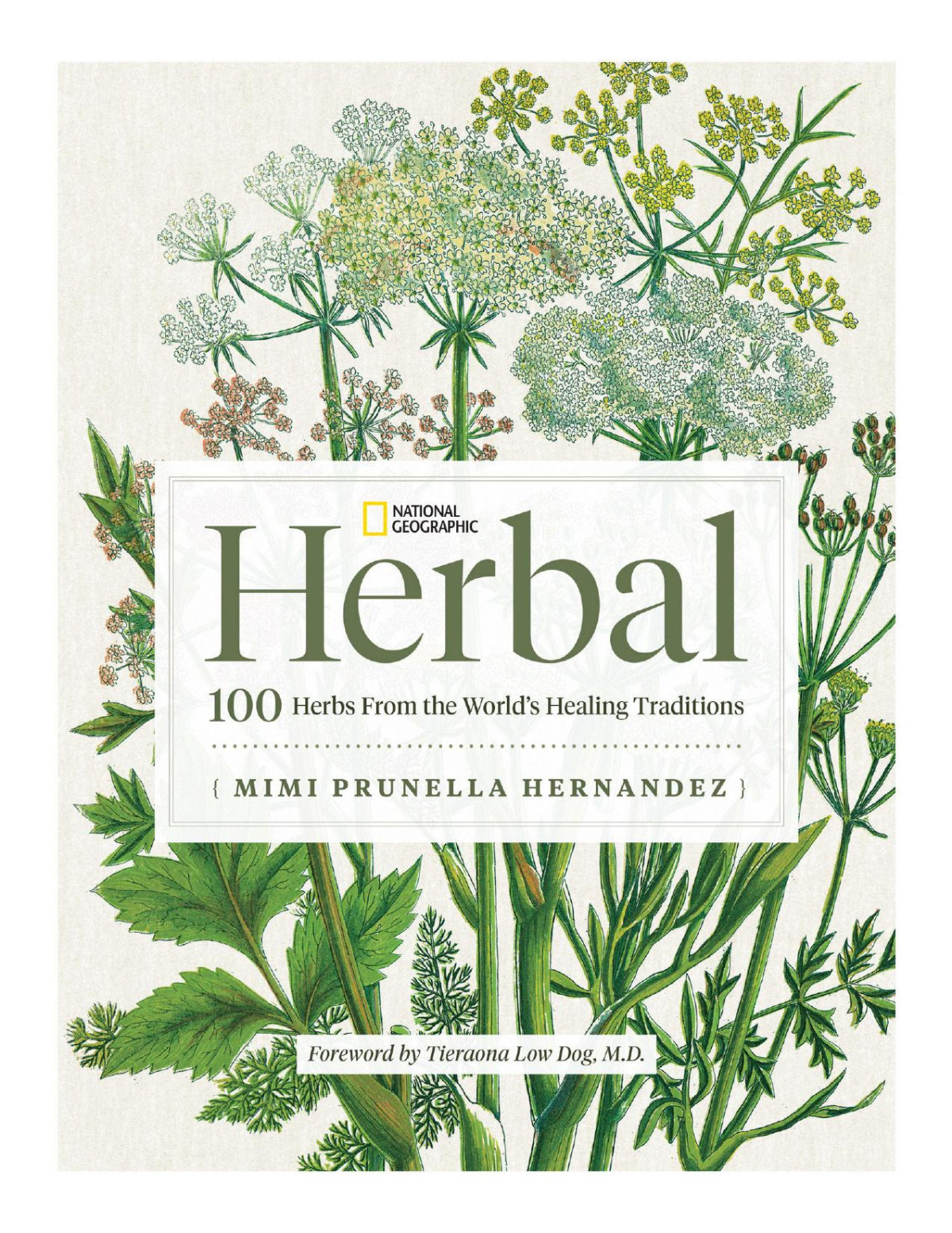National Geographic Herbal 100 Herbs From The Worlds Healing Traditions Mimi Prunella Hernandez