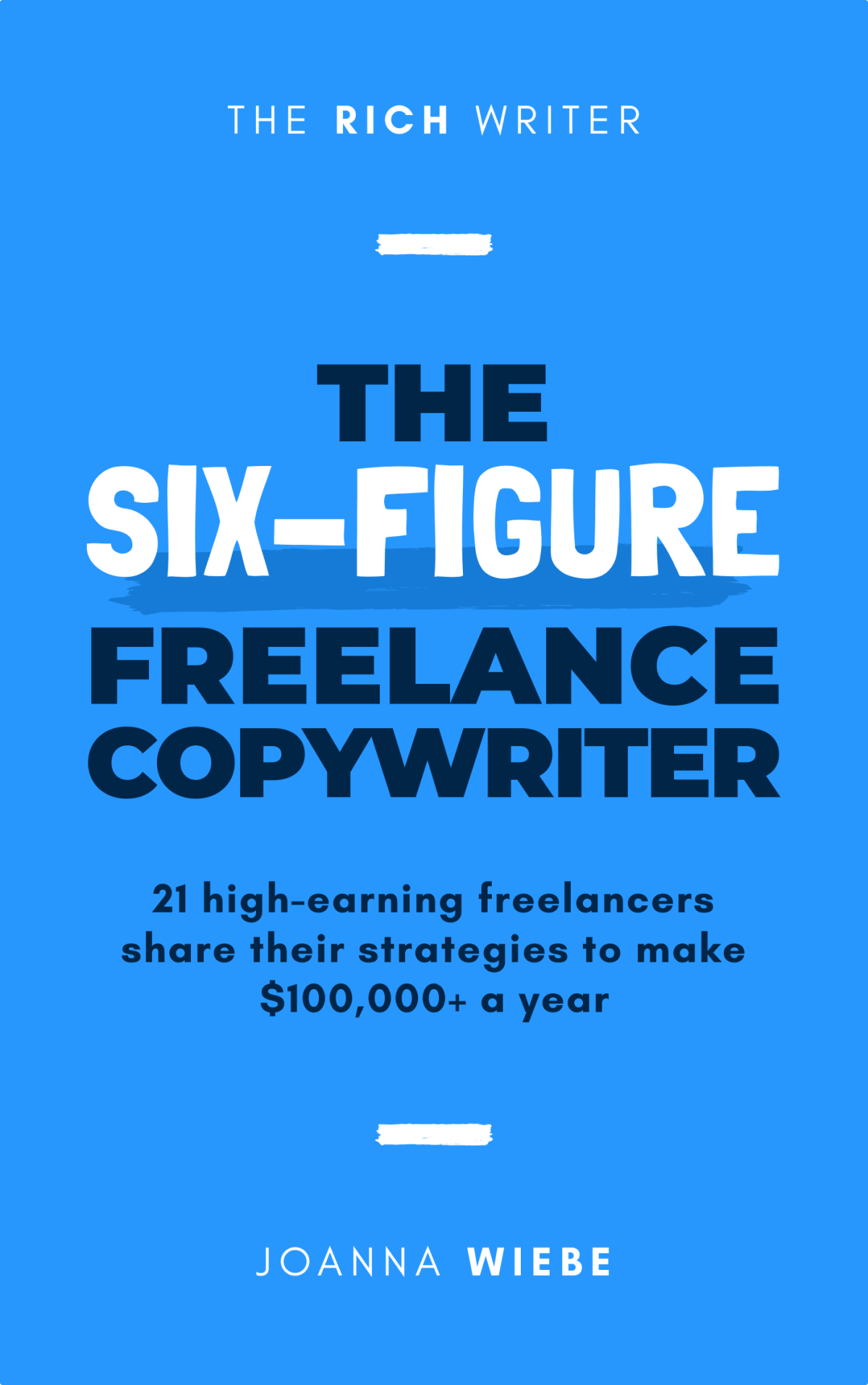 The Sixfigure Freelance Copywriter Joanna Wiebe