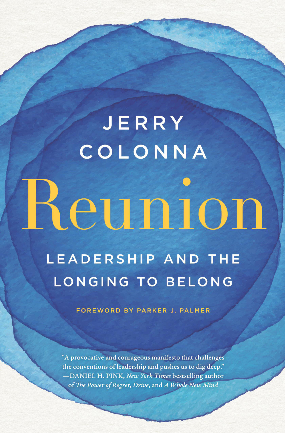 Reunion Leadership And The Longing To Belong Jerry Colonna