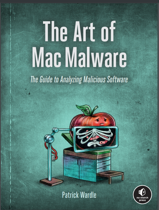 The Art Of Mac Malware Patrick Wardle