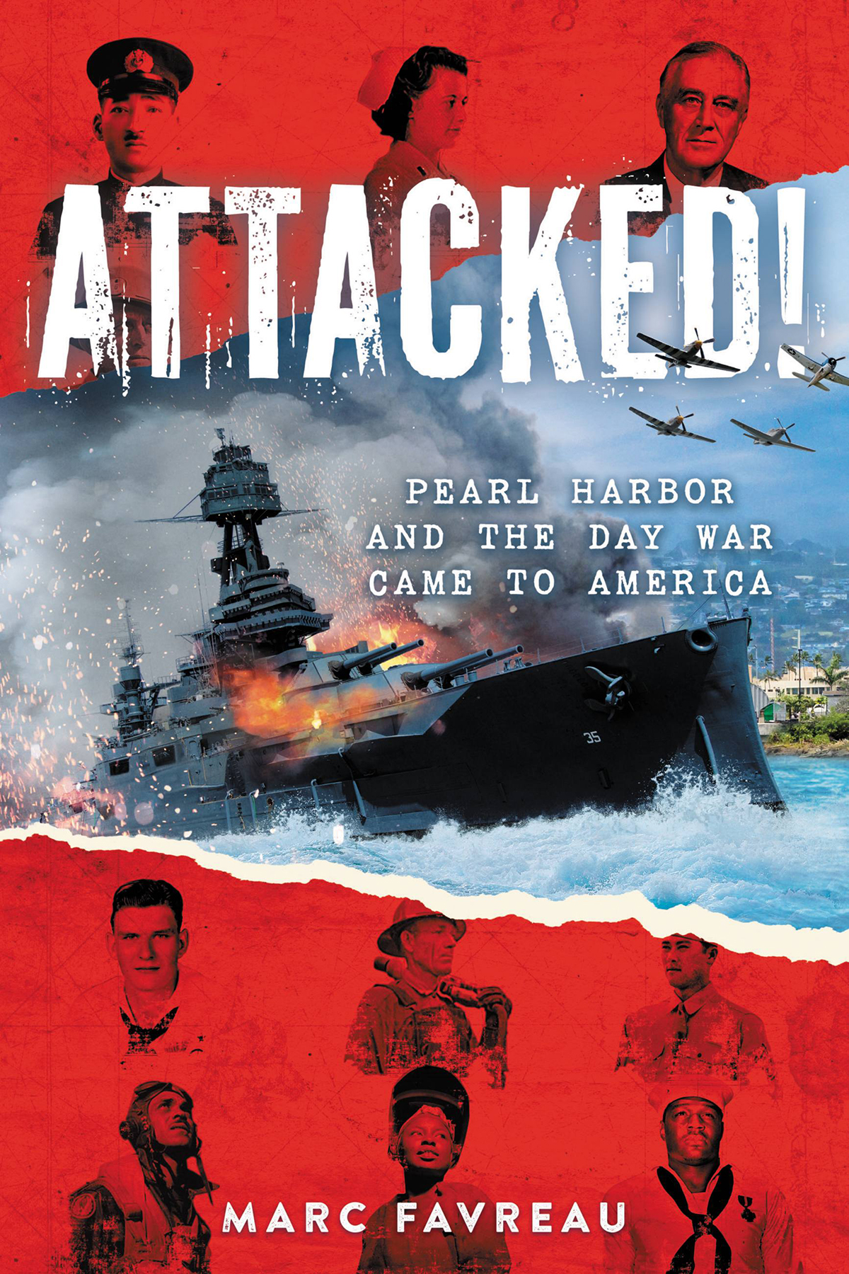Attacked Pearl Harbor And The Day War Came To America Marc Favreau