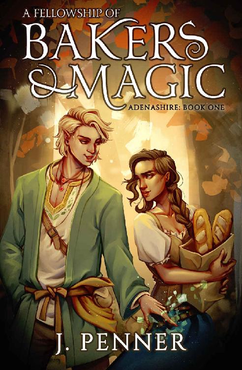 Adenashire 1 A Fellowship Of Bakers Magic A Cozy Fantasy J Penner
