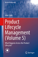 Product Lifecycle Management Volume 5 What Happens Across The Product Lifecycle John Stark