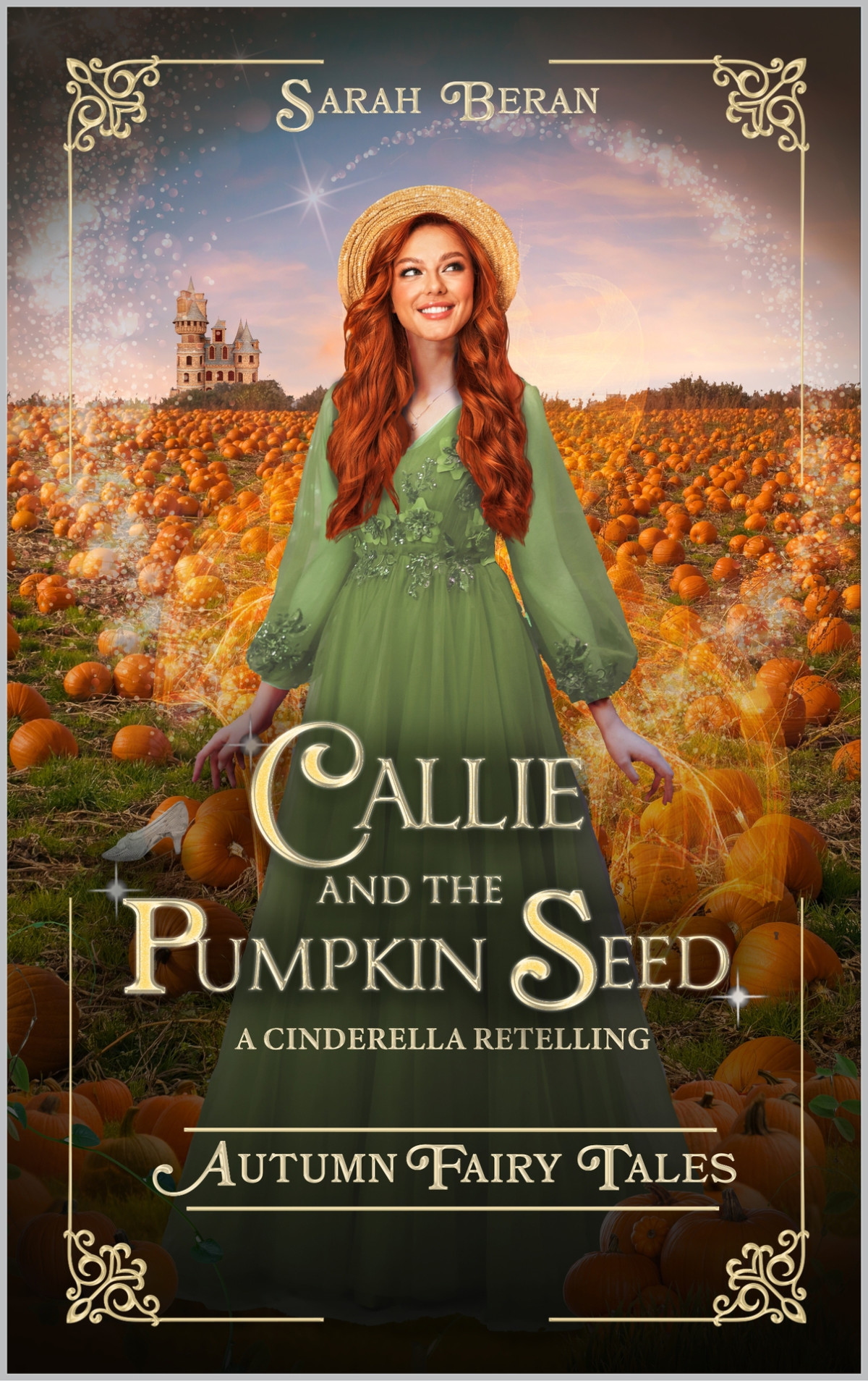 Callie And The Pumpkin Seed A Cinderella Retelling Autumn Fairy Tales Beran