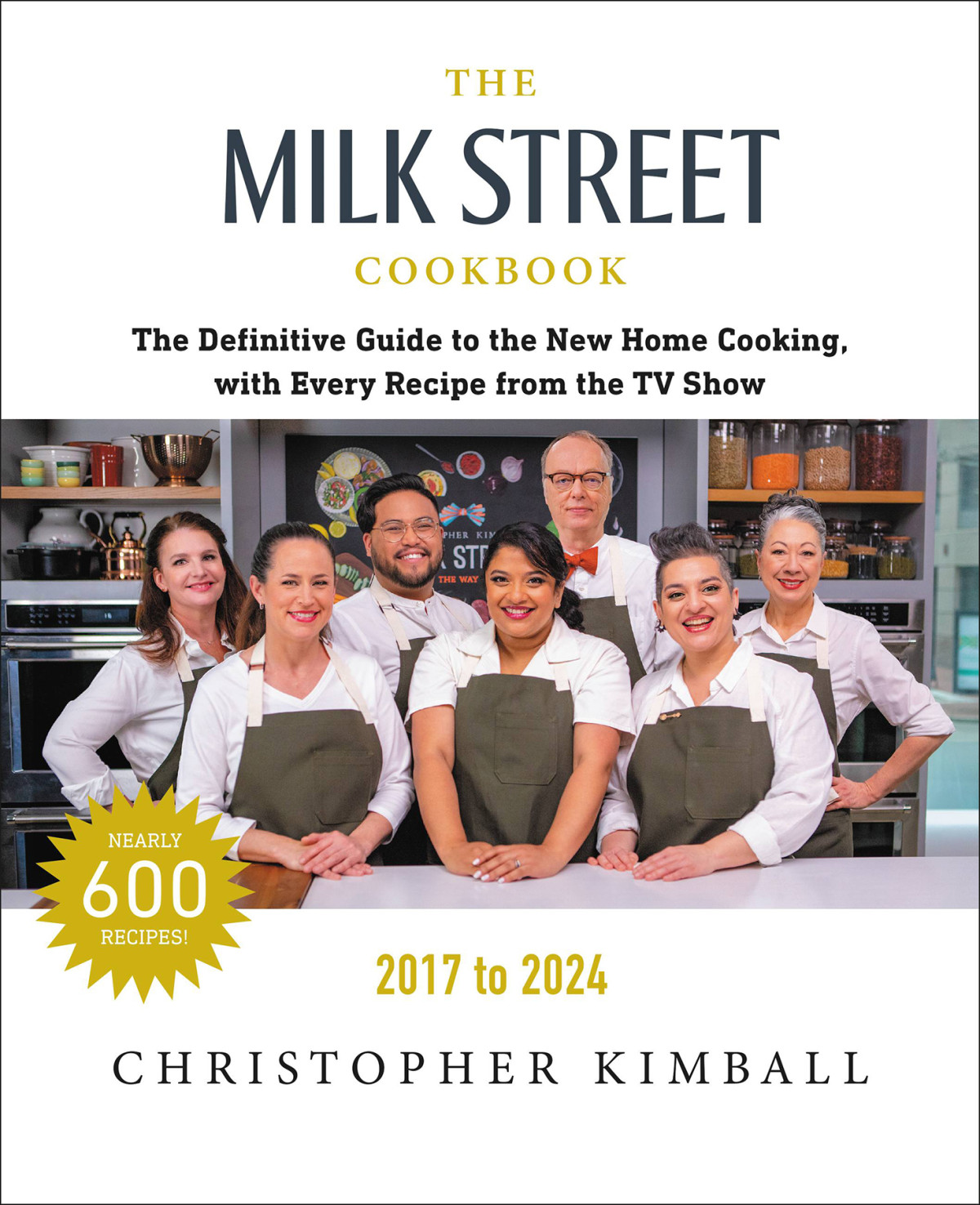 The Milk Street Cookbook Christopher Kimball J M Hirsch Michelle Locke Dawn Yanagihara Wes Martin Diane Unger Bianca Borges Matthew Card Jennifer Baldino Cox