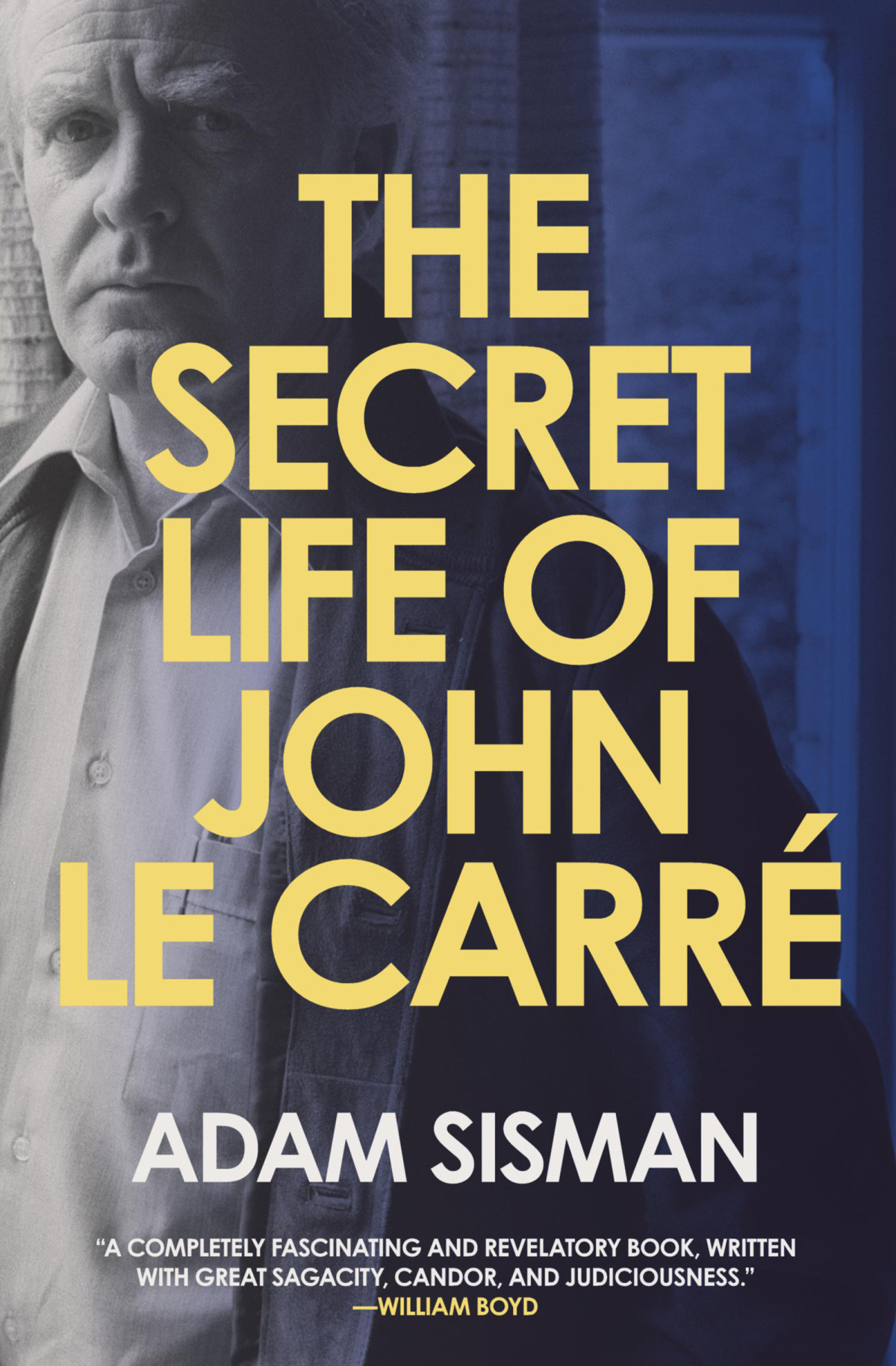 The Secret Life Of John Le Carre Adam Sisman