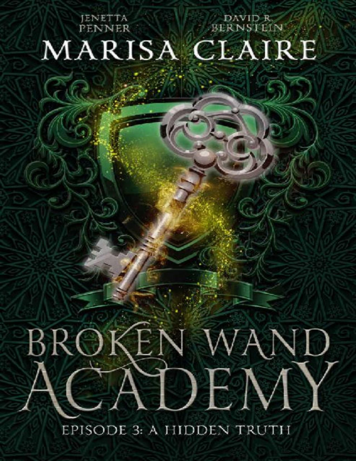 Broken Wand Academy Episode 3 A Hidden Truth Marisa Claire Jenetta Penner David R Bernstein
