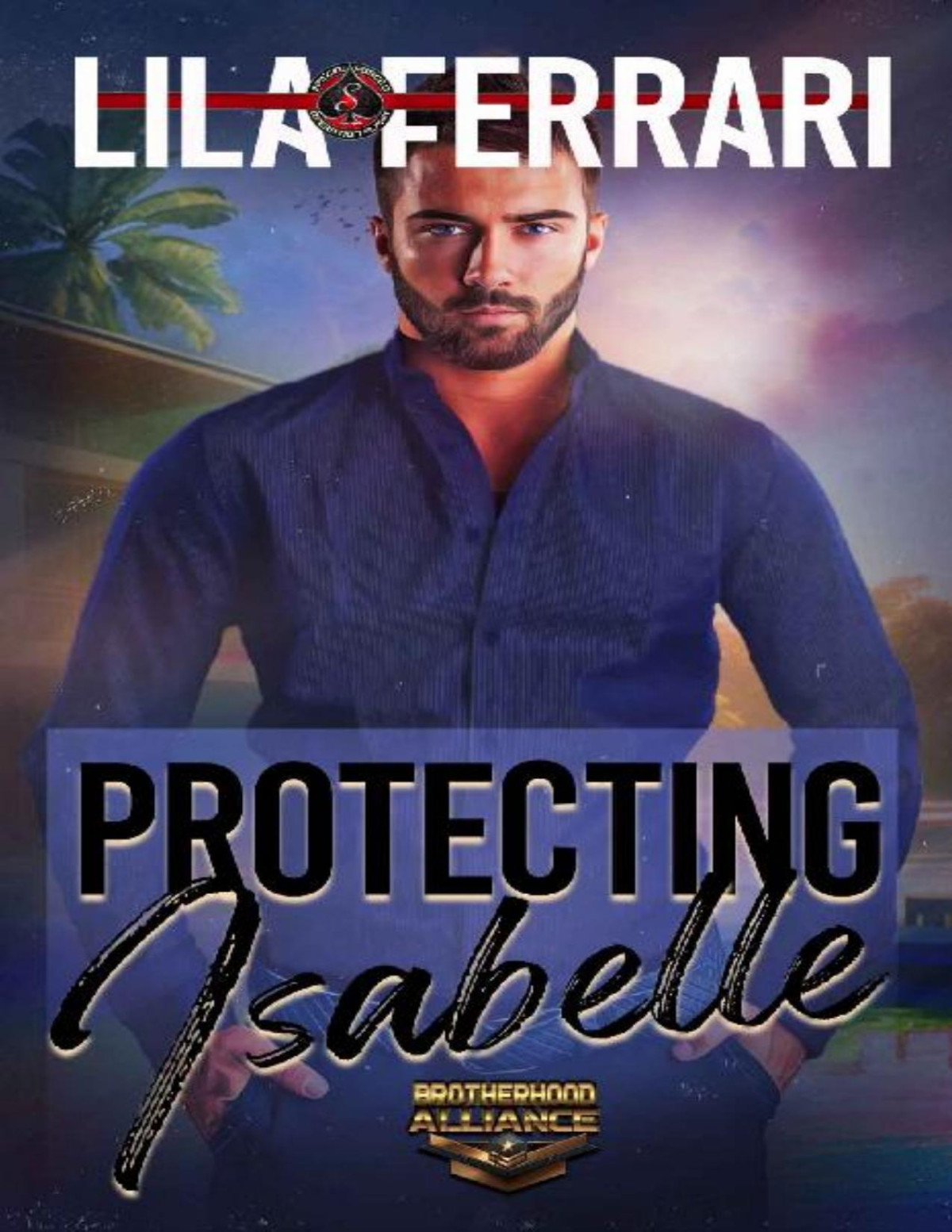 Protecting Isabelle Special Forces Operation Alpha Brotherhood Alliance Book 4 Lila Ferrari Operation Alpha