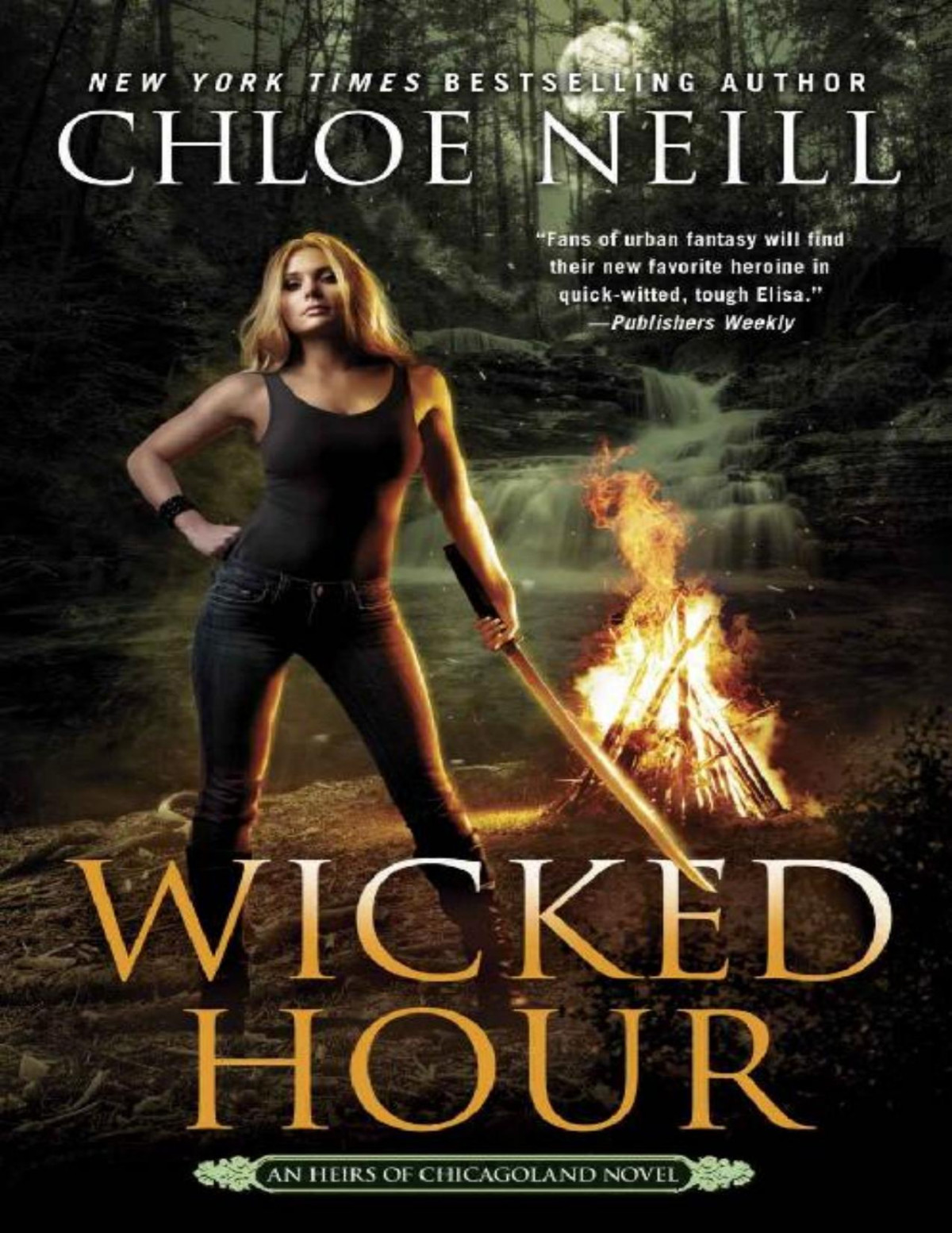 Wicked Hour An Heirs Of Chicagoland Novel Chloe Neill