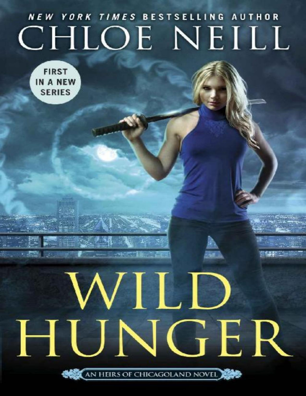 Wild Hunger An Heirs Of Chicagoland Novel Chloe Neill