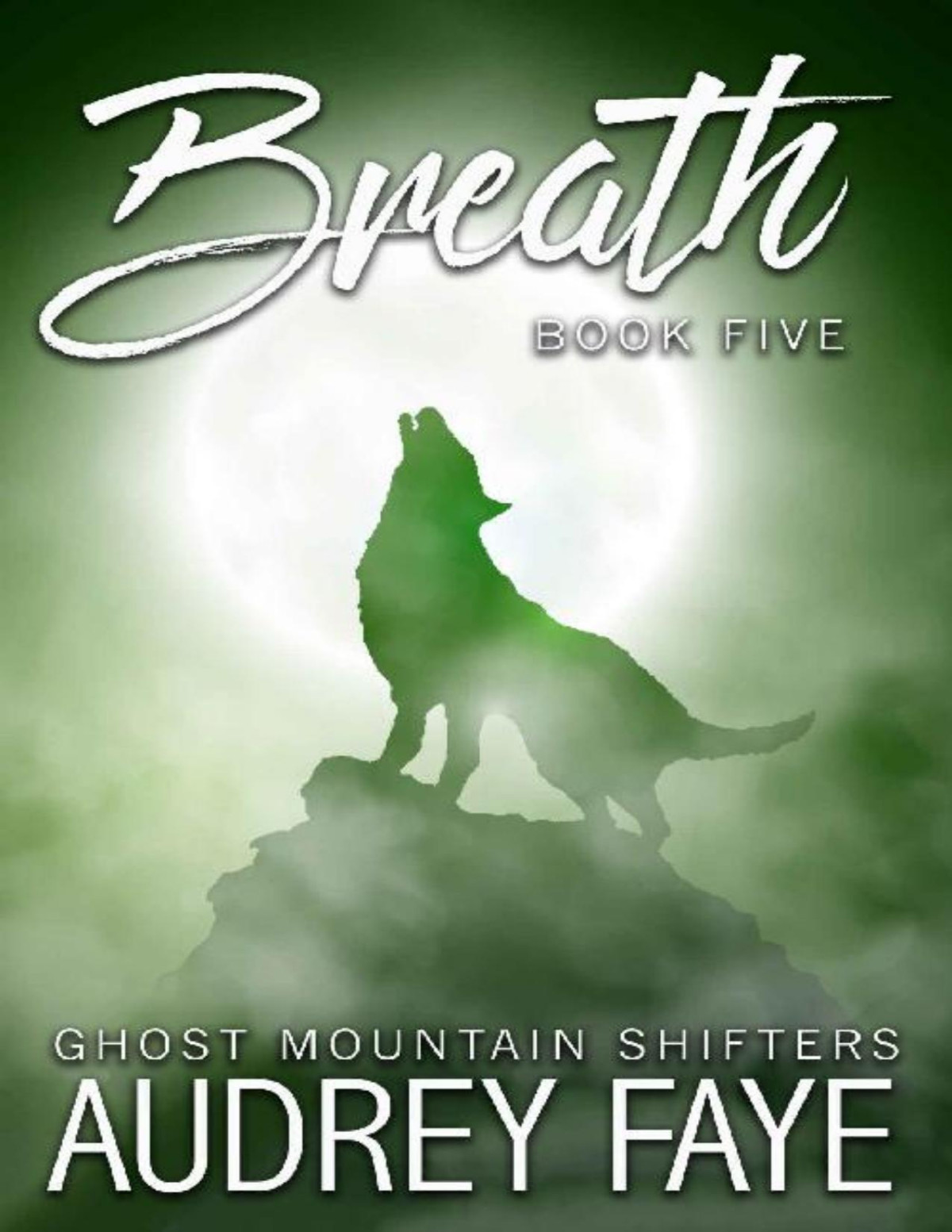 Breath Ghost Mountain Wolf Shifters Book 5 Audrey Faye