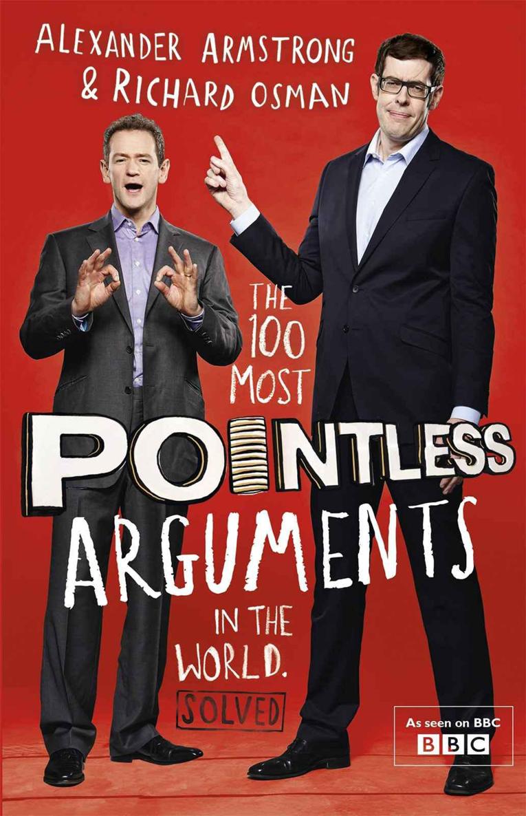 The 100 Most Pointless Arguments In The World Alexander Armstrong Richard Osman