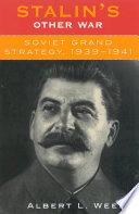 Stalins Other War Soviet Grand Strategy 19391941 Albert L Weeks