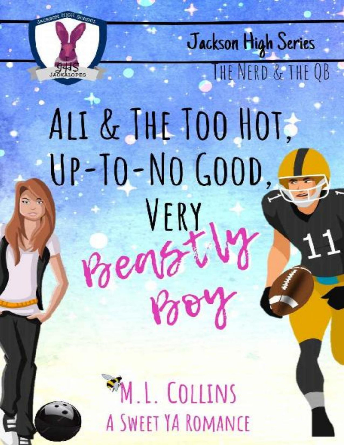 Ali The Too Hot Uptono Good Very Beastly Boy A Standalone Sweet Ya Romance Jackson High Series Book 1 Ml Collins