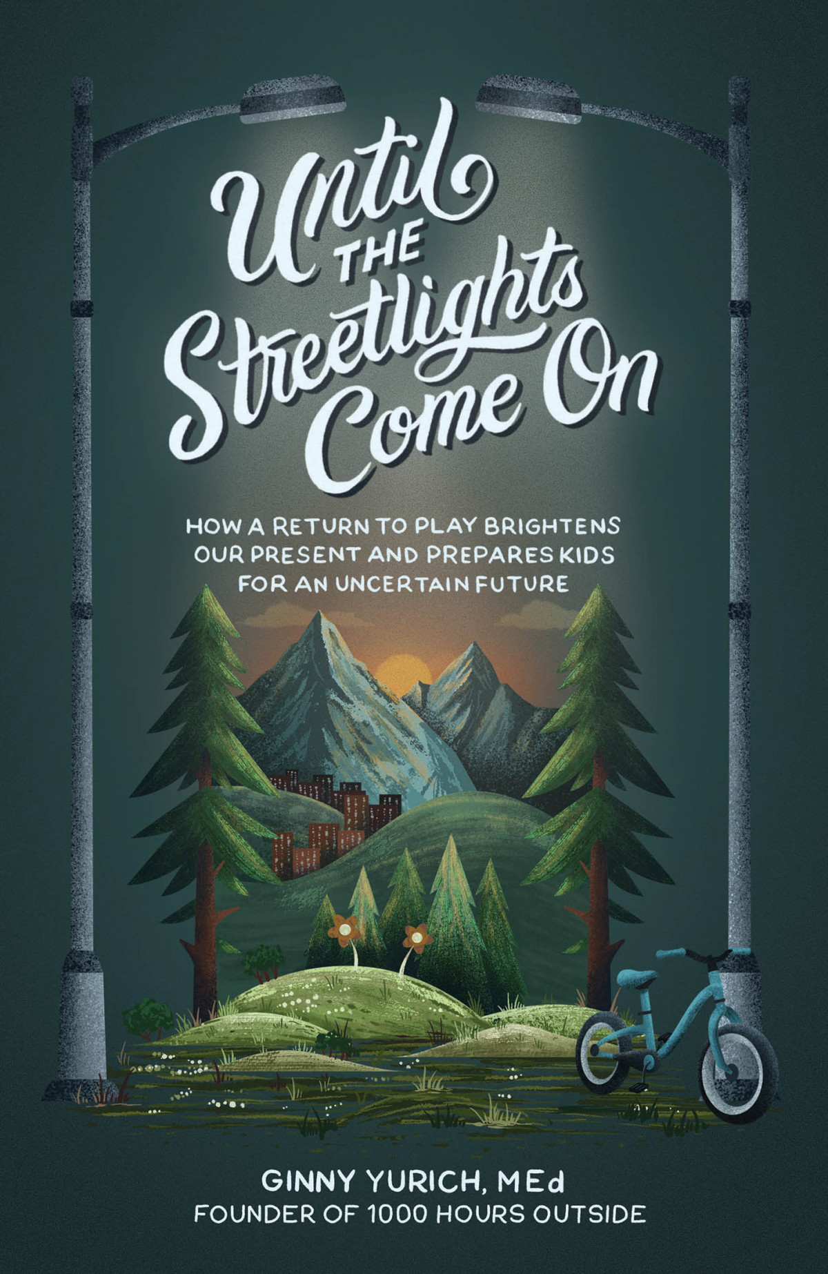 Until The Streetlights Come On How A Return To Play Brightens Our Present And Prepares Kids For An Uncertain Future Ginny Yurich