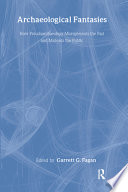 Archaeological Fantasies How Pseudoarchaeology Misrepresents The Past And Misleads The Public Garrett G Fagan