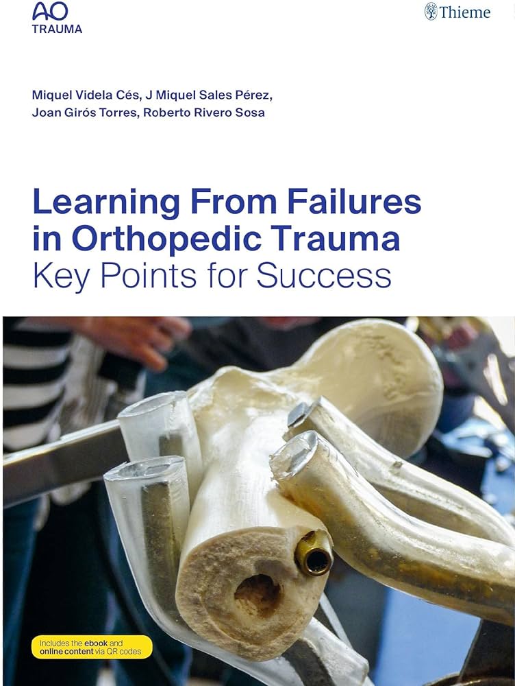 Ao Trauma Learning From Failures In Orthopedic Trauma 1st Edition Miquel Videla Cs