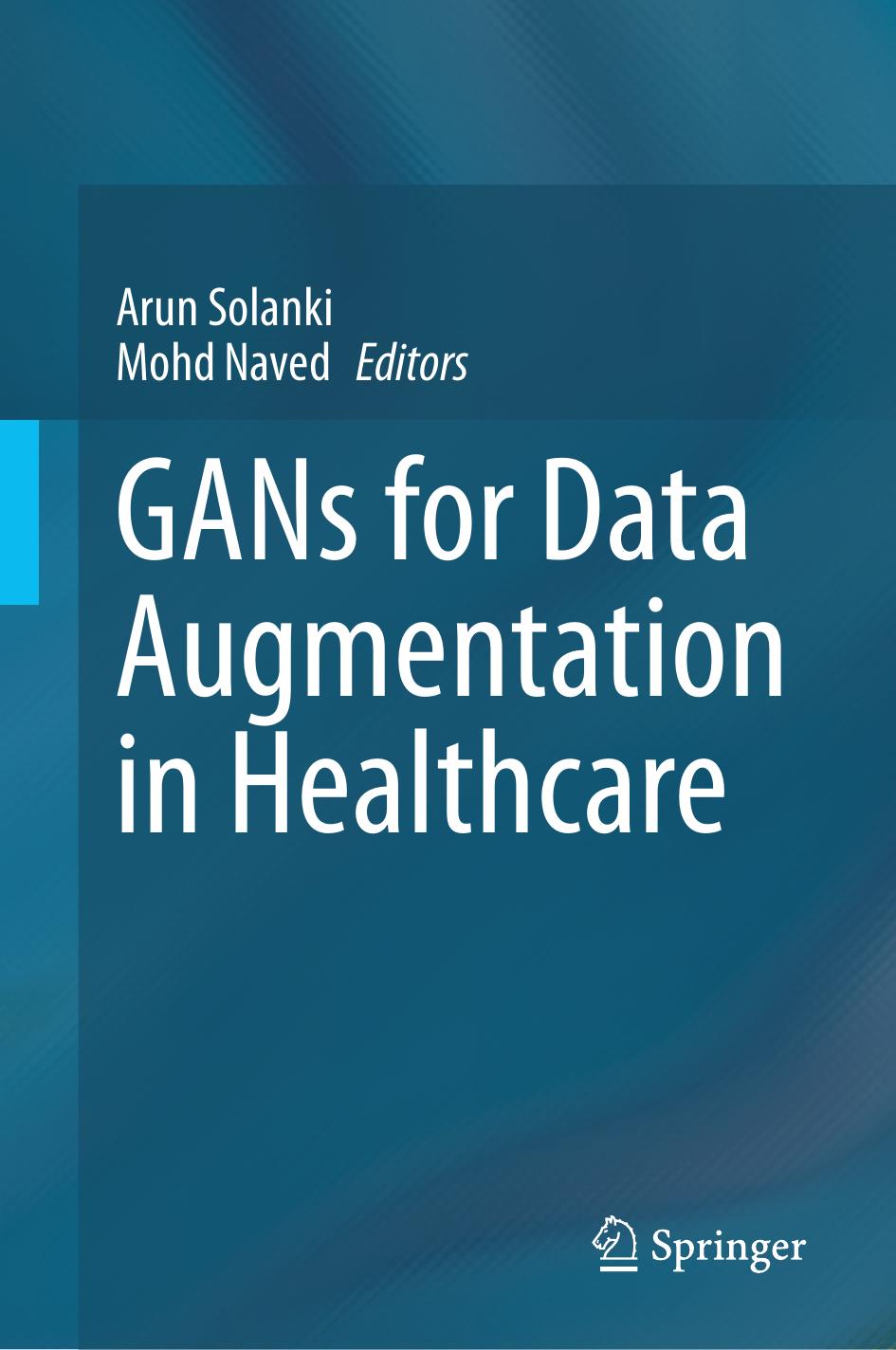 Gans For Data Augmentation In Healthcare Arun Solanki Mohd Naved