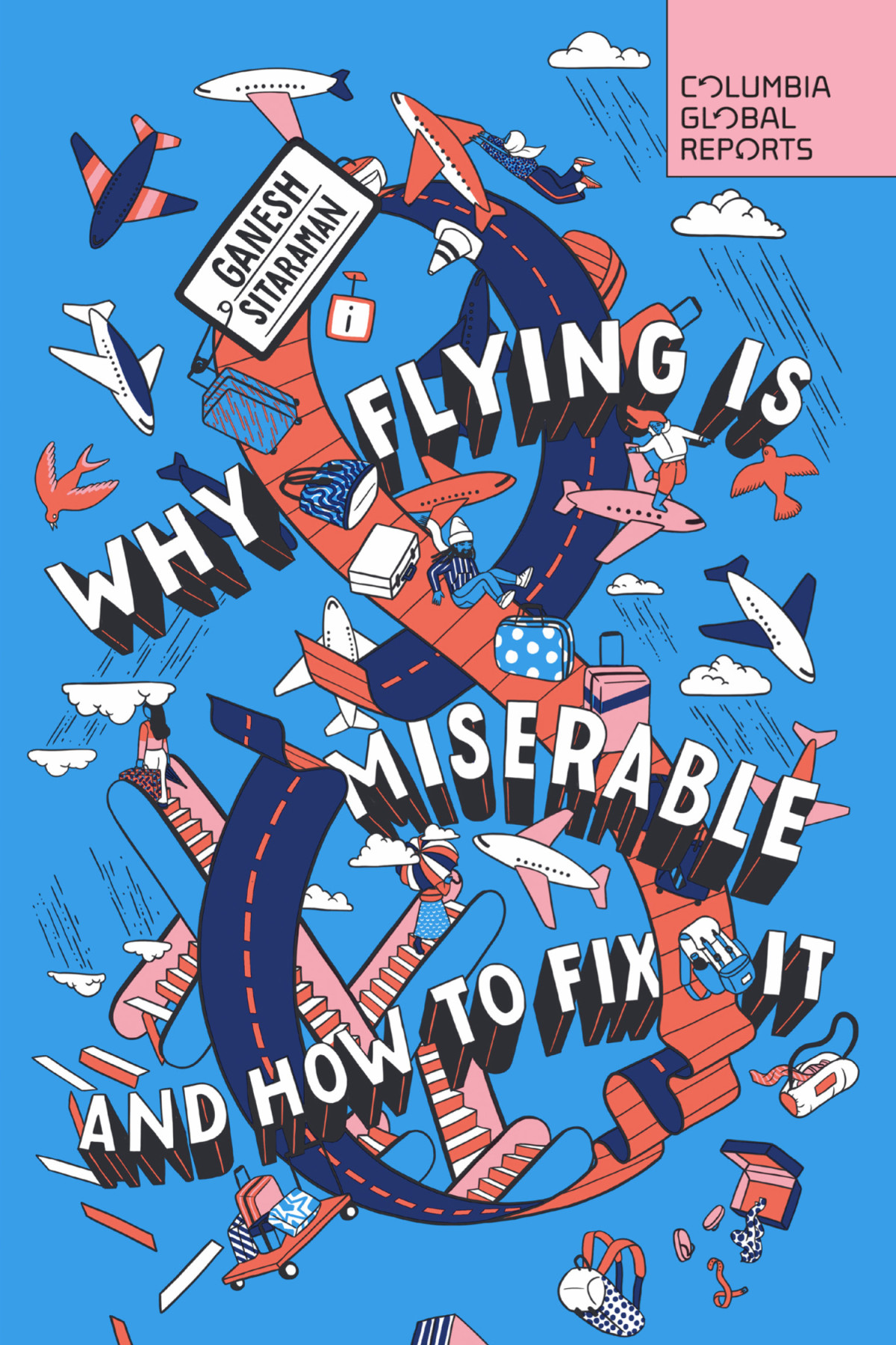 Why Flying Is Miserable And How To Fix It Ganesh Sitaraman