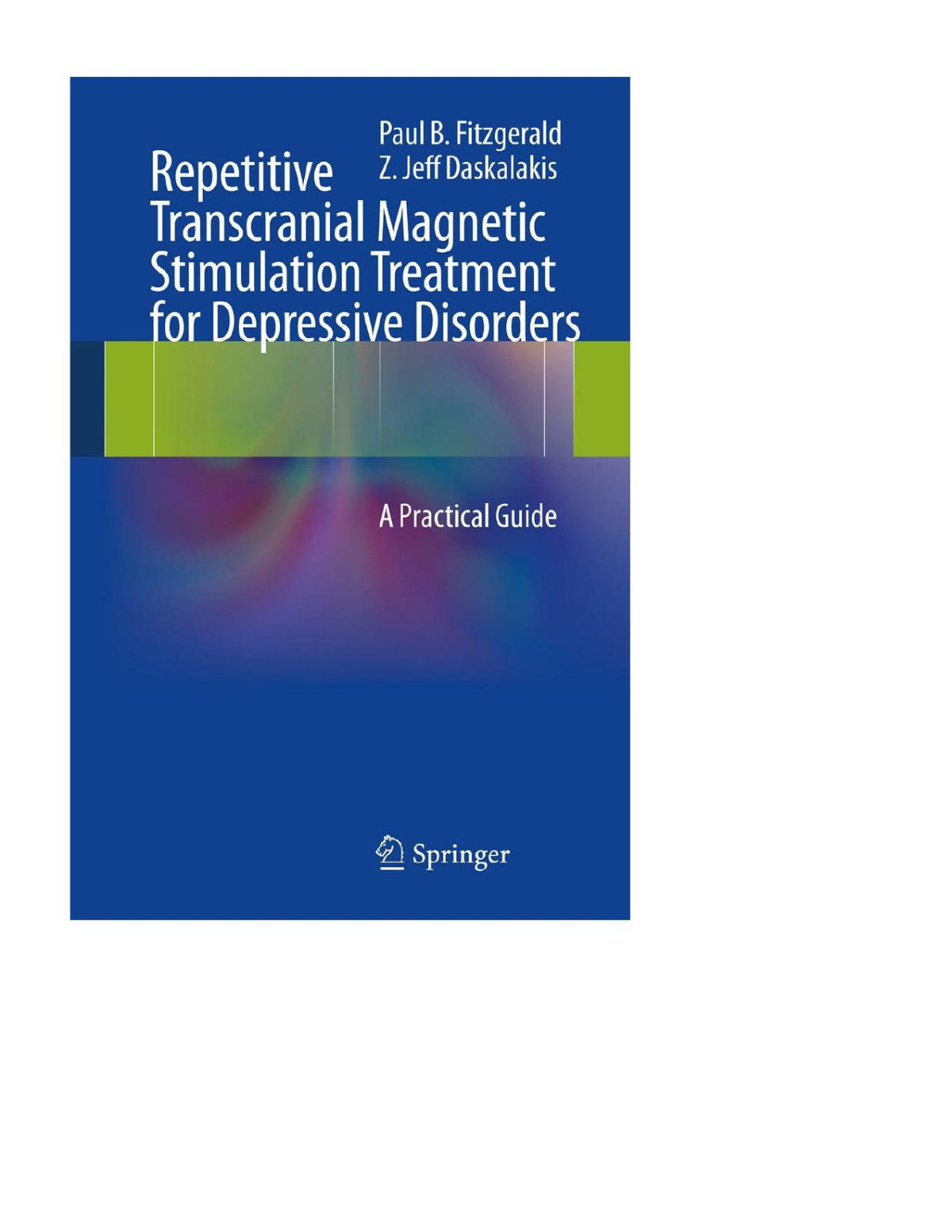 Repetitive Transcranial Magnetic Stimulation Treatment For Depressive Disorders Paul B Fitzgerald