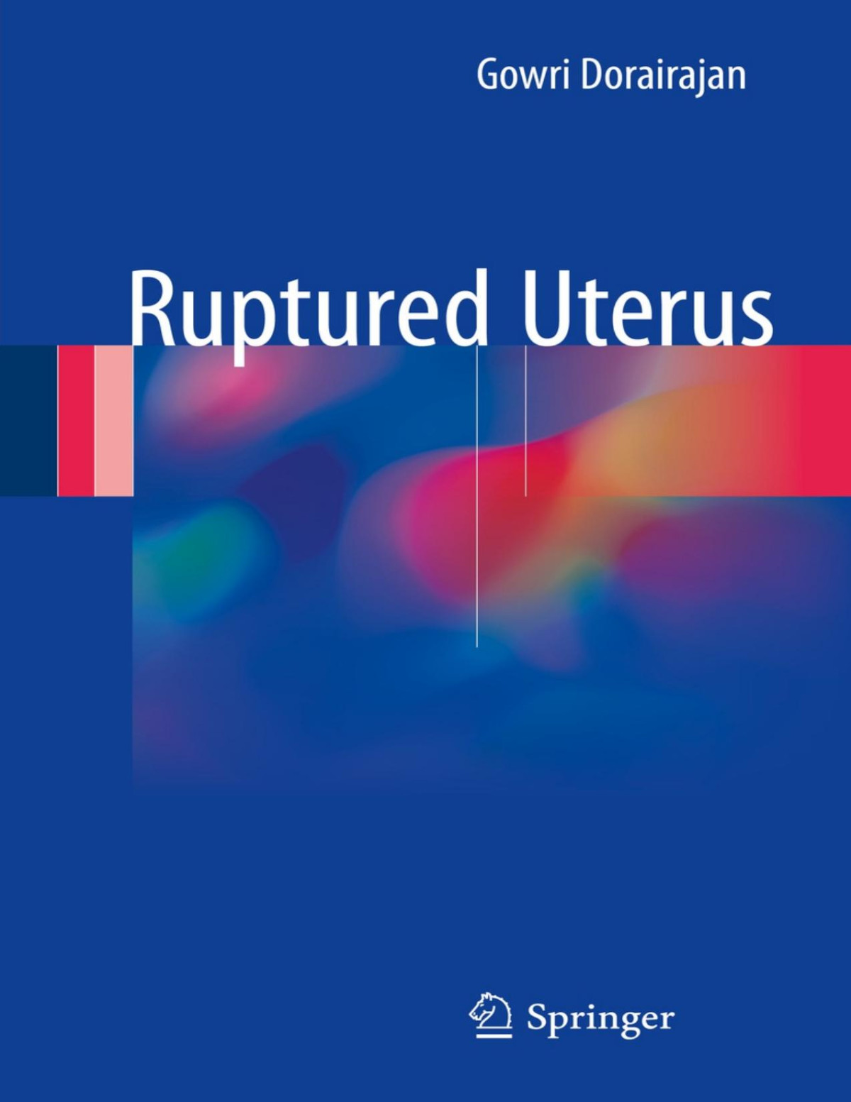 Ruptured Uterus Gowri Dorairajan