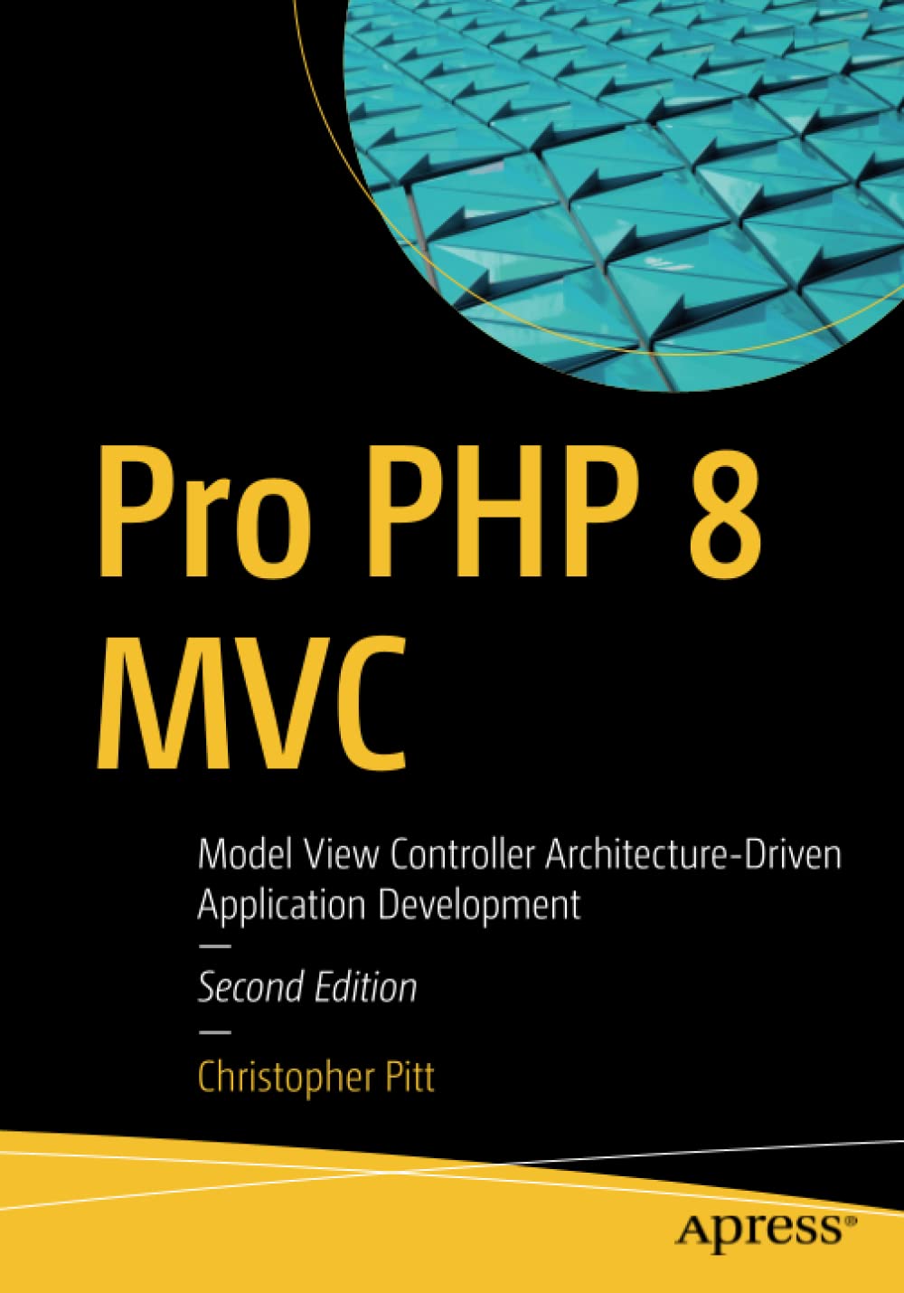 Pro Php 8 Mvc Model View Controller Architecturedriven Application Development Second Edition 2nd Edition Christopher Pitt