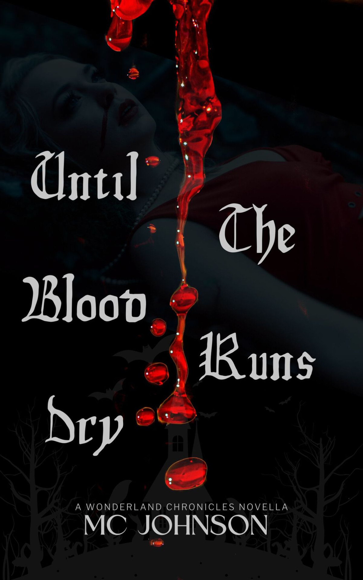 Until The Blood Runs Dry A Wonderland Chronicles Novella Johnson
