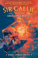 Sir Callie And The Dragons Roost 1st Edition Esme Symessmith