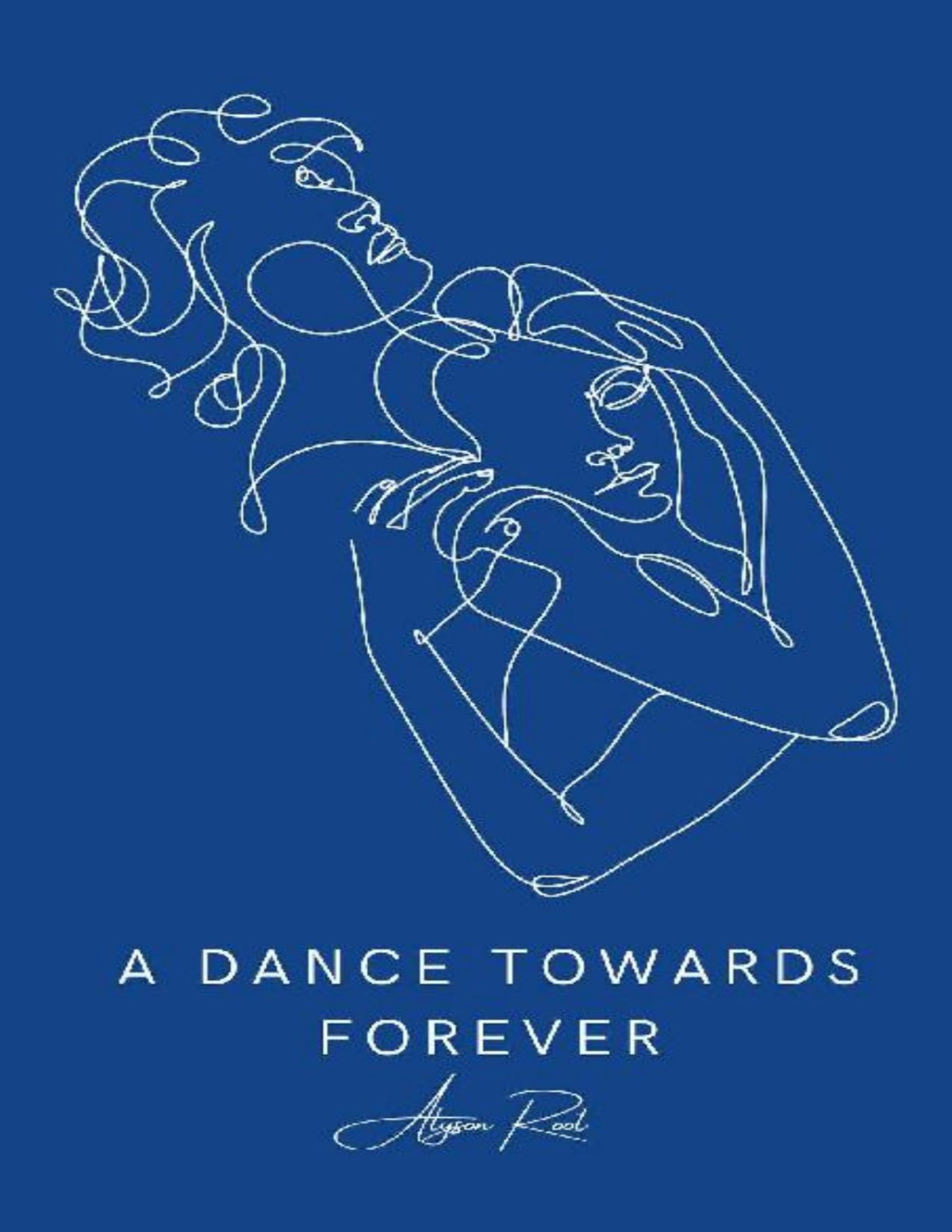 A Dance Towards Forever The French Connection Series Book 1 Alyson Root