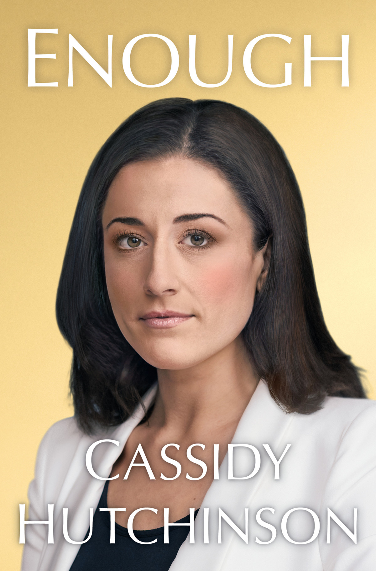 Enough Cassidy Hutchinson
