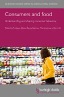 Consumers And Food Understanding And Shaping Consumer Behaviour 1st Edition Professor Marian Garcia Martinez