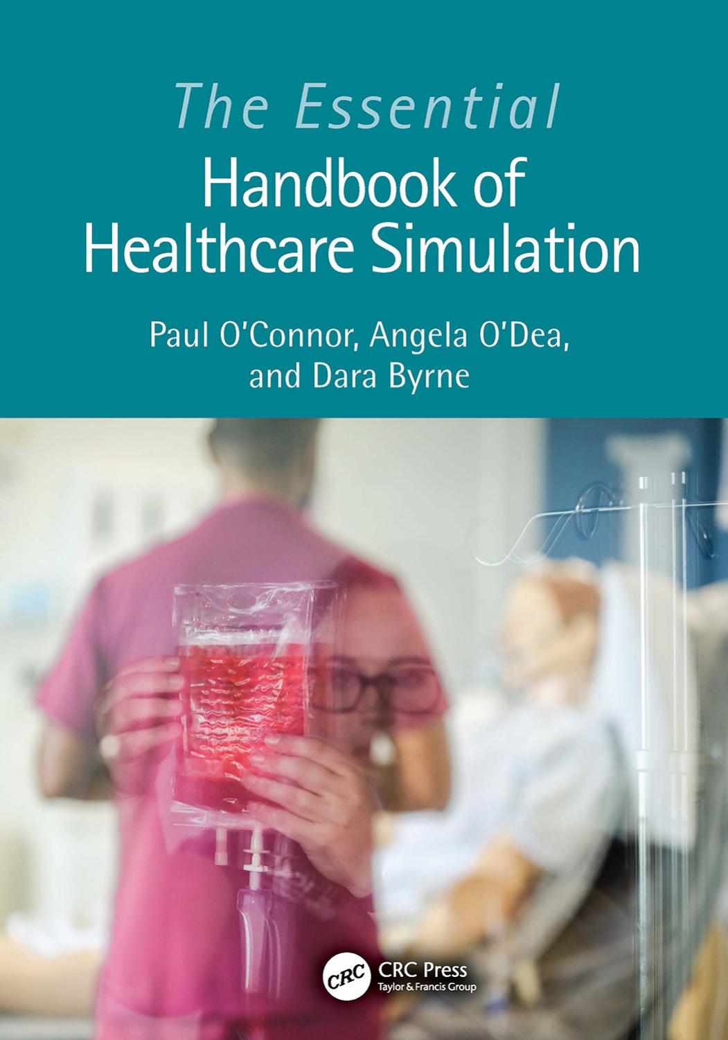 The Essential Handbook Of Healthcare Simulation 1st Edition Paul Oconnor