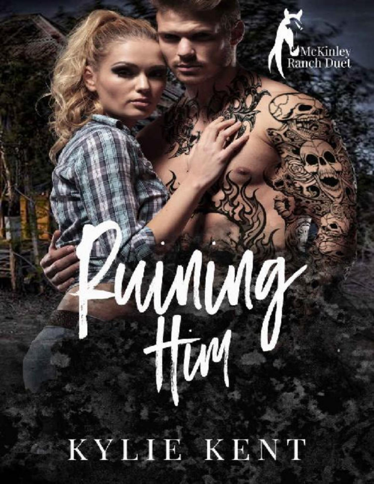 Ruining Him Mckinley Ranch Duet Kylie Kent