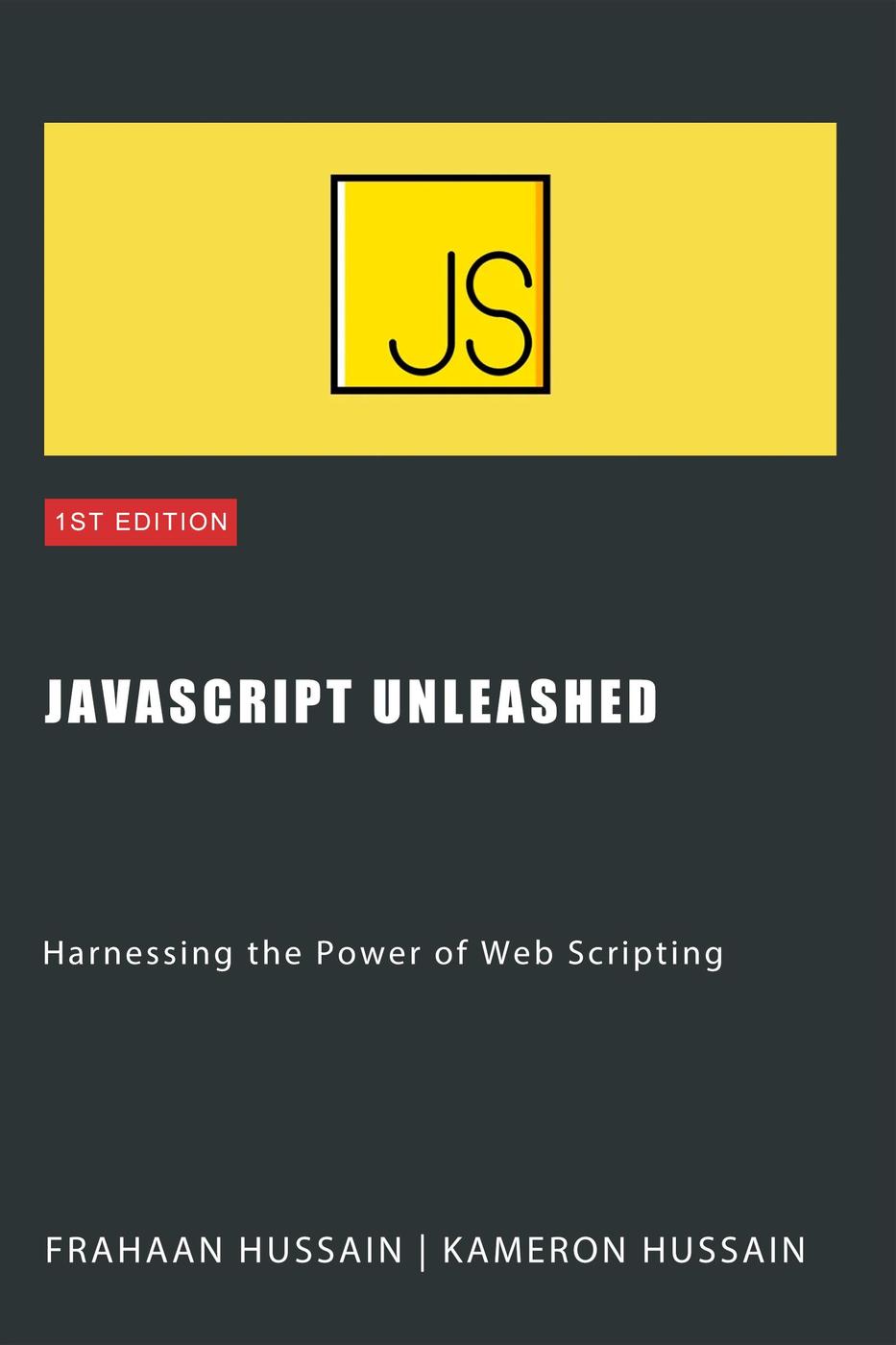 Javascript Unleashed Harnessing The Power Of Web Scripting Kameron Hussain