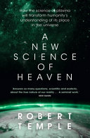 A New Science Of Heaven How The New Science Of Plasma Physics Is Shedding Light On Spiritual Experience Robert Temple