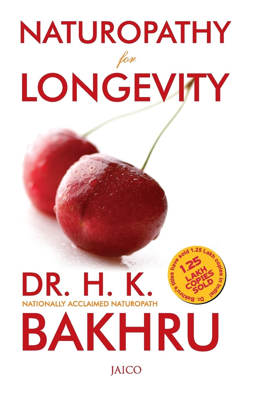 Naturopathy For Longevity Dr Hk Bakhru