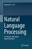 Natural Language Processing A Textbook With Python Implementation Raymond S T Lee