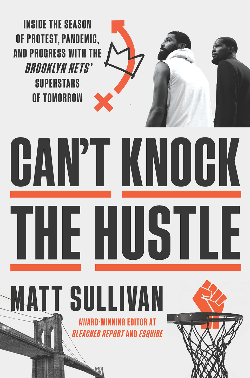 Cant Knock The Hustle Inside The Season Of Protest Pandemic And Progress With The Brooklyn Nets Superstars Of Tomorrow Matt Sullivan