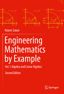Engineering Mathematics By Example Vol I Algebra And Linear Algebra 2nd Edition 2nd Robert Sobot