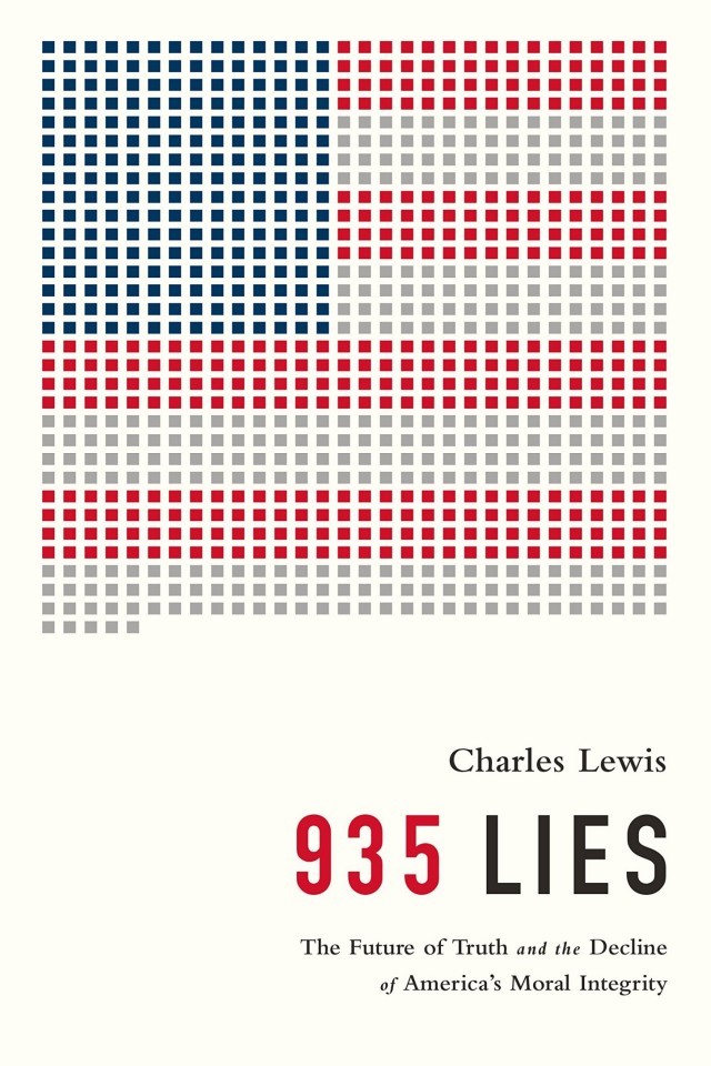 935 Lies The Future Of Truth And The Decline Of Americas Moral Integrity Charles Lewis