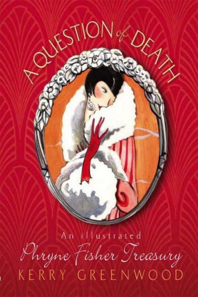 A Question Of Death An Illustrated Phryne Fisher Anthology Kerry Greenwood