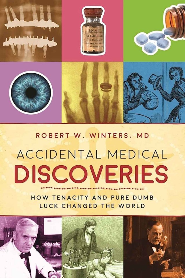 Accidental Medical Discoveries Robert W Winters