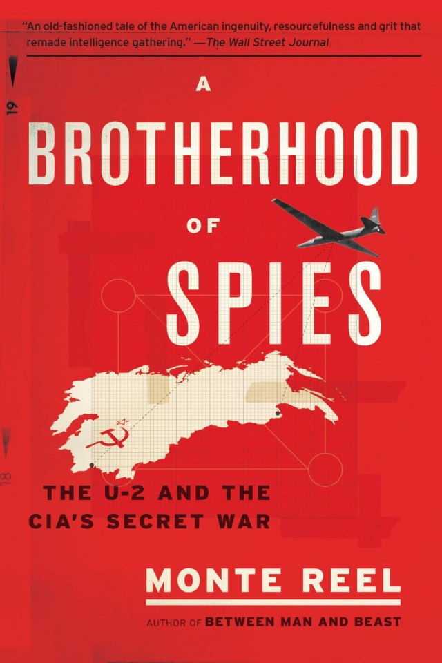 A Brotherhood Of Spies The U2 And The Cias Secret War Monte Reel