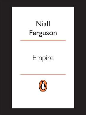 Empire How Britain Made The Modern World Niall Ferguson