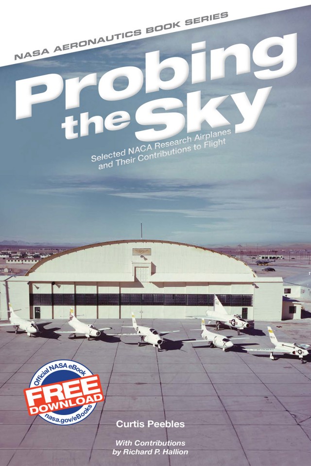 Probing The Sky Selected Nacanasa Research Airplanes And Their Contributions To Flight Curtis Peebles Richard Hallion